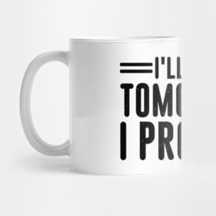 I'll Do It Tomorrow I Promise Vintage Mug